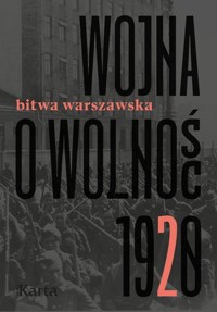 Wojna o wolność. Tom 2: Bitwa warszawska - Agnieszka Knyt (red.) - książka