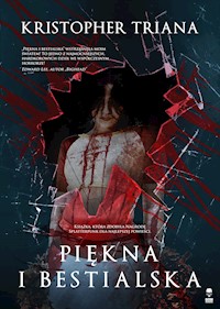 Piękna i bestialska - Triana Kristopher - ebook + książka