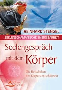 Seelengespräch mit dem Körper - Stengel  Reinhard - ebook