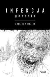 Infekcja: Genesis - Andrzej Wardziak - ebook + książka
