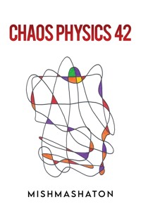 Chaos Physics 42 - Mishmashaton - ebook