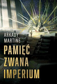 Pamięć zwana Imperium - Martine Arkady - książka