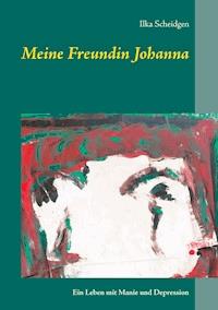 Meine Freundin Johanna - Ilka Scheidgen - ebook