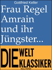 Frau Regel Amrain und ihr Jüngster - Gottfried  Keller - ebook