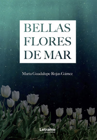 Bellas flores de mar - María Guadalupe Rojas Gámez - ebook