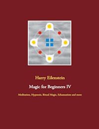 Magic for Beginners IV - Harry Eilenstein - ebook