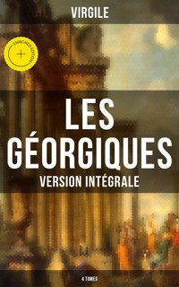 Les Géorgiques (Version intégrale - 4 Tomes) - Virgile - ebook