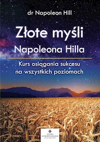 Złote myśli Napoleona Hilla - Hill Napoleon - książka