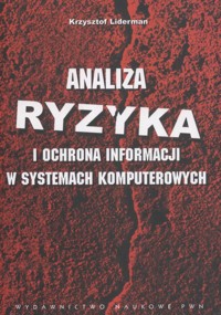 Analiza ryzyka i ochrona informacji w systemach komputerowych - Liderman Krzysztof - książka