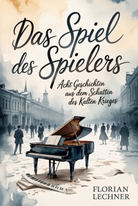 Das Spiel des Spielers - Florian Lechner - ebook