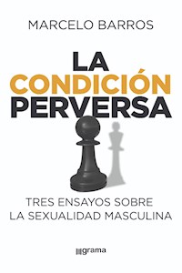 La condición perversa - Marcelo Barros - ebook