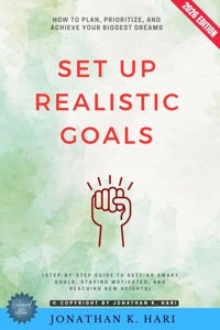 Set Up Realistic Goals: - Jonathan K. Hari - ebook