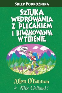 Sztuka wędrowania z plecakiem i biwakowania w terenie - OBannon Allen, Clelland Mike - książka