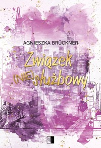 Związek (nie)służbowy - Agnieszka Brückner - ebook + audiobook + książka