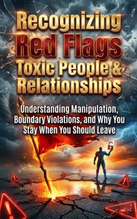 Recognizing Red Flags: Toxic People & Relationships - Mae Collinsworth - ebook