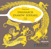 Dwanaście znaków zodiaku - Zhang Yelei - książka