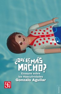 ¿Qué es más macho? - Gonzalo Aguilar - ebook
