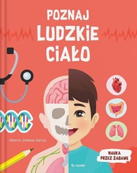 Poznaj ludzkie ciało - García Alberto Jiménez - książka