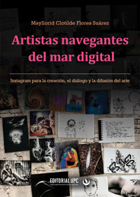 Artistas navegantes del mar digital - Mayllorid Clotilde Flores Suárez - ebook