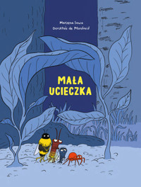 Robaki. Mała ucieczka - Marzena Sowa, Dorothée de Monfreid - książka