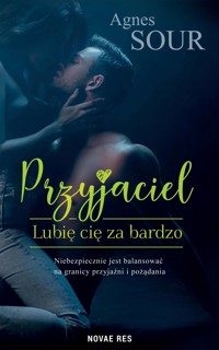 Przyjaciel. Lubię cię za bardzo - Agnes Sour - ebook + audiobook