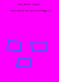 Paulo wächst auf und wird flügge (1) - Hans Müller-Jüngst - ebook