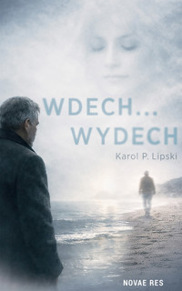 Wdech… Wydech - Karol P. Lipski - ebook