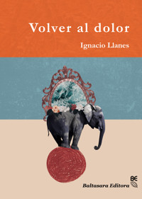 Volver al dolor - Ignacio Llanes - ebook