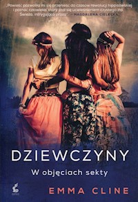 Dziewczyny W objęciach sekty - Emma Cline - książka