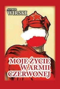 Moje życie w Armii Czerwonej - Wirski Alfred - książka