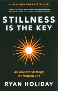 Stillness is the Key - Ryan Holiday - książka