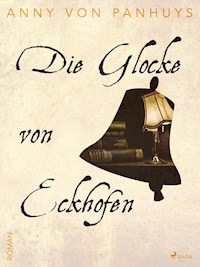 Die Glocke von Eckhofen - Anny von Panhuys - ebook