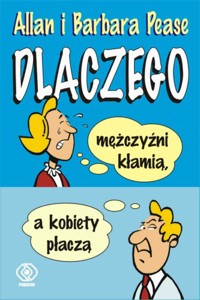 Dlaczego mężczyźni kłamią, a kobiety płaczą - Allan Pease, Barbara Pease - ebook