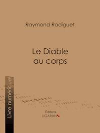Le Diable au corps - Ligaran - ebook