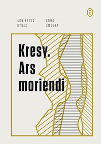 Kresy. Ars moriendi - Anna Smółka, Agnieszka Rybak - ebook
