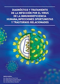 Diagnóstico y tratamiento de la infección por el virus de la inmunodeficiencia humana, Infecciones oportunistas y trastornos relacionados - Rosa Nohemí Terán Terán - ebook