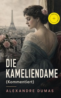 Die Kameliendame (Kommentiert) - Alexandre Dumas - ebook