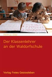 Der Klassenlehrer an der Waldorfschule - Helmut Eller - ebook