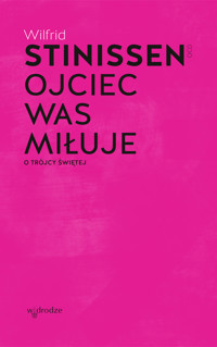 Ojciec was miłuje. O Trójcy Świętej - Wilfrid Stinissen OCD - ebook