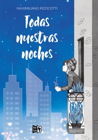 Todas nuestras noches - Maximiliano Pizzicotti - ebook