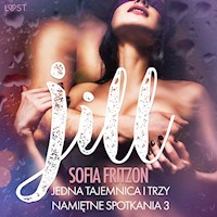LUST. Jill: Jedna tajemnica i trzy namiętne spotkania 3 - opowiadanie erotyczne - Sofia Fritzson - ebook + audiobook