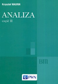 Analiza Część II Ogólne struktury matematyki funkcje algebraiczne całkowanie analiza tensorowa - Krzysztof Maurin - książka