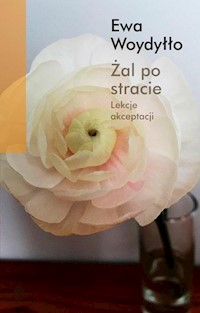 Żal po stracie - Ewa Woydyłło - książka