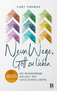 Neun Wege, Gott zu lieben - Gary L. Thomas - ebook