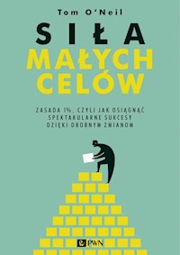 Siła małych celów - O'Neil Tom - książka