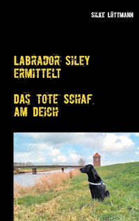 Labrador Siley ermittelt - Silke Lüttmann - ebook