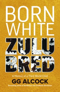 Born White Zulu Bred - GG Alcock - ebook