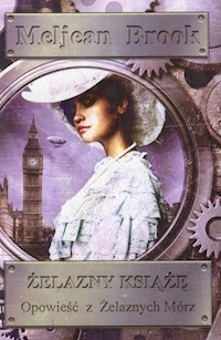 Żelazny Książę Opowieść z Żelaznych Mórz - Meljean Brook - książka