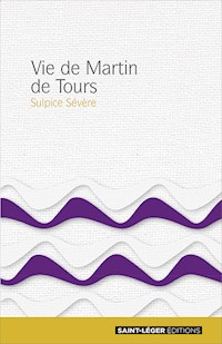 Vie de Martin de Tours - Sulpice Sévère - ebook
