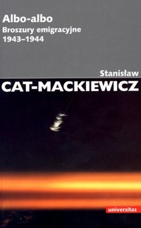Albo-albo. Broszury emigracyjne 1943-1944 - Stanisław Cat-Mackiewicz - książka